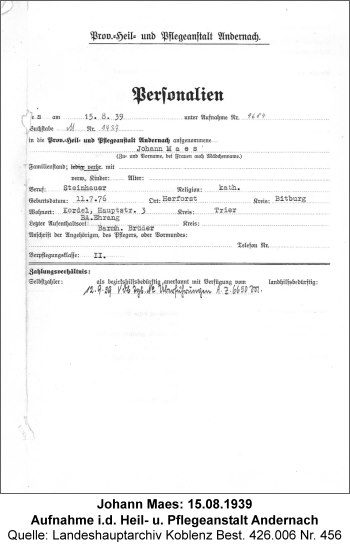 Johann Maes: 15.08.1939  Aufnahme i.d. Heil- u. Pflegeanstalt Andernach, Quelle: Landeshauptarchiv Koblenz Best. 426.006 Nr. 456