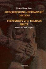 Buchcover Ausschluss und „Euthanasie“ gestern – Sterbehilfe und Teilhabe heute.